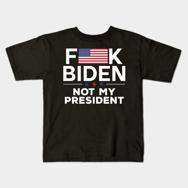 Not my President fuck Biden Kids T-Shirt by luikwiatkowska